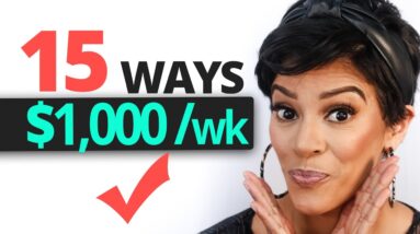 15 Ways to Make $1000/ Week w/ NO JOB Starting from ZERO - Marissa Romero