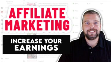 Affiliate Marketing Tutorial:  How To Boost Affiliate Earnings In 2021