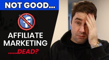 Facebook Just Destroyed Your Affiliate Marketing Business | End Of Affiliate Marketing?