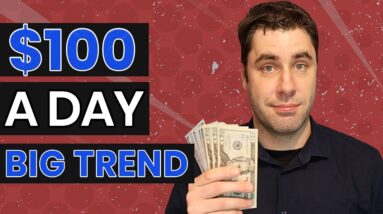 How To Make $100+ Per Day & Make Money Online With This CRAZY BIG Trend!