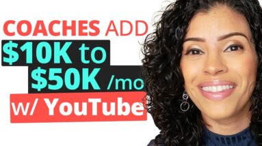 Coaches: Add $10-50K+/mo. to your bottomline from YouTube Organic Traffic (Here's How)