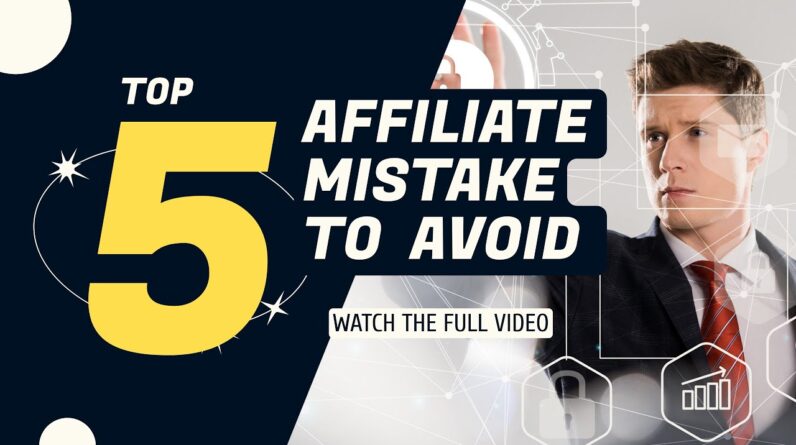 top 5 affiliate marketing mistakes to avoid as beginner